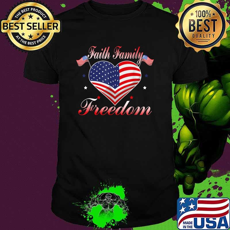 Faith Family Freedom Fourth July American Patriotic T-Shirt