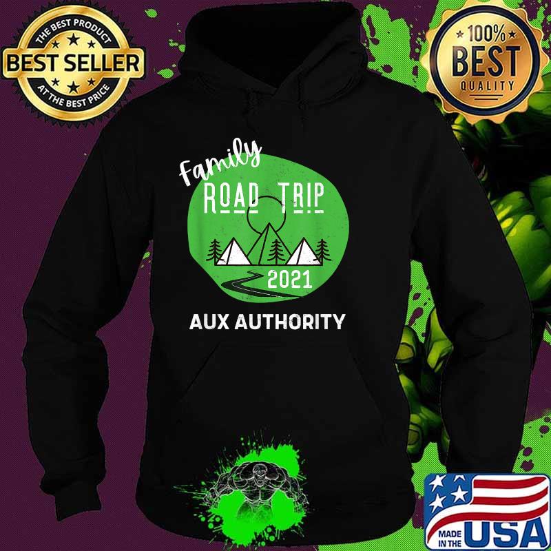 Family Road Trip 2021 Cool AUX Authority Music T-Shirt Hoodie Family Road Trip 2021 Cool AUX Authority Music T-Shirt Hoodie