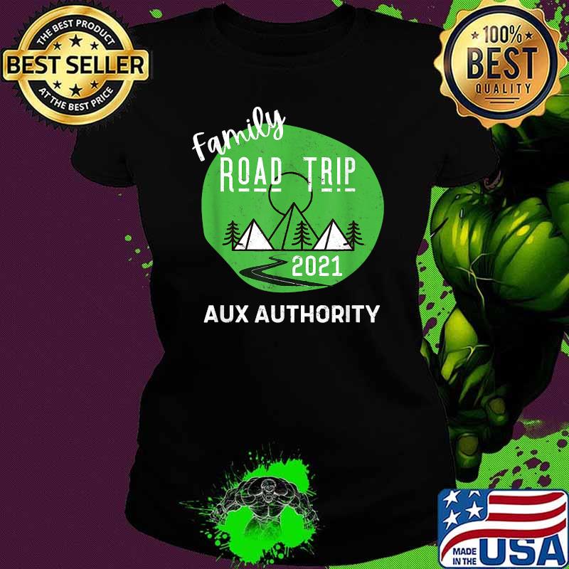 Family Road Trip 2021 Cool AUX Authority Music T-Shirt Ladies tee Family Road Trip 2021 Cool AUX Authority Music T-Shirt Ladies tee