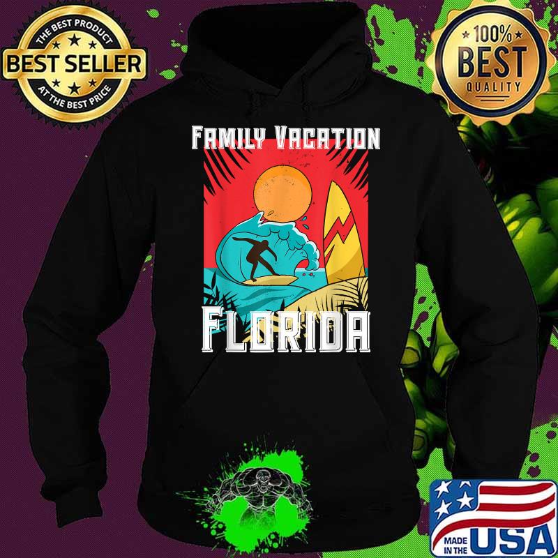 Family Vacation Florida 2021 Shirt Hoodie Family Vacation Florida 2021 Shirt Hoodie