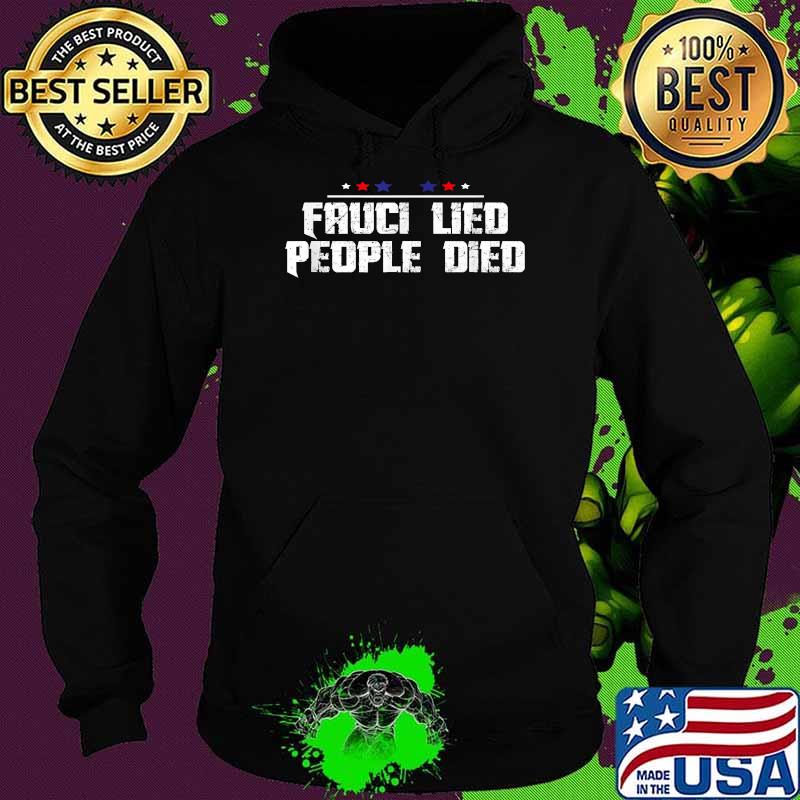 Fauci Lied People Died Stars Election T-Shirt Hoodie Fauci Lied People Died Stars Election T-Shirt Hoodie