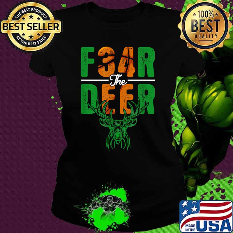 Fear Deer Milwaukee Basketball and hunting T-Shirt Ladies tee Fear Deer Milwaukee Basketball and hunting T-Shirt Ladies tee