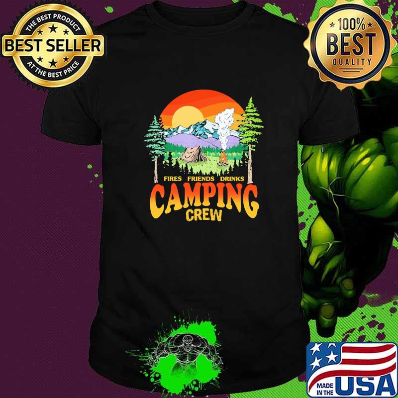 Fires friends drinks camping crew sunset shirt