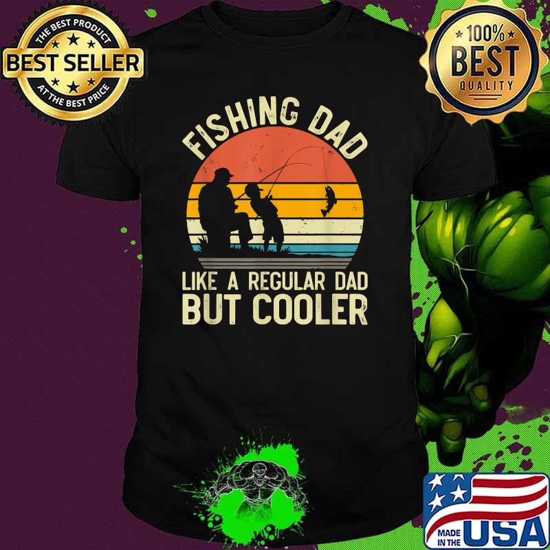 Fishing Dad Like A Regular Dad But Cooler Fisherman Vintage T-Shirt