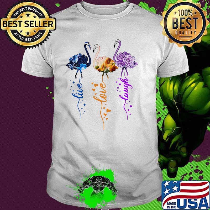 Flamingo love live laugh flower shirt
