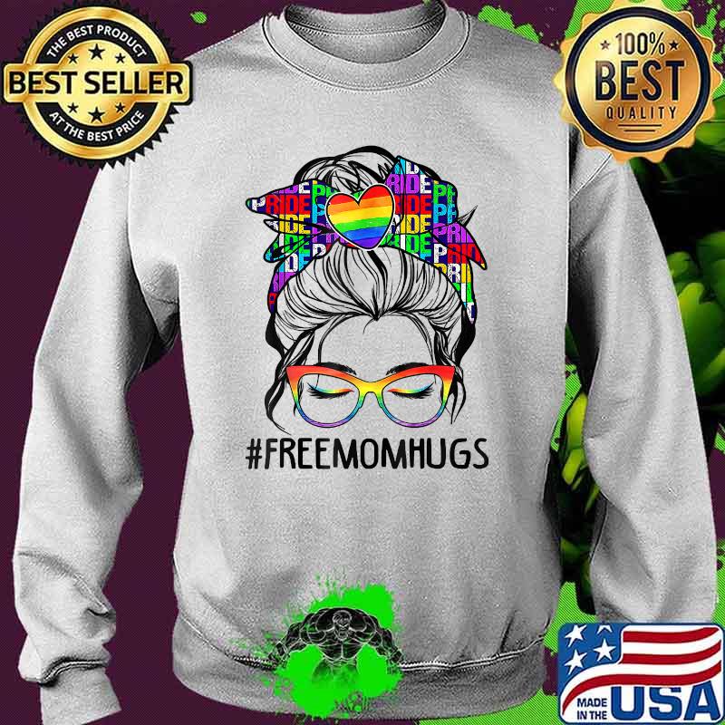 Free Mom Hugs Messy Bun LGBT Pride Rainbow T-Shirt Sweater Free Mom Hugs Messy Bun LGBT Pride Rainbow T-Shirt Sweater
