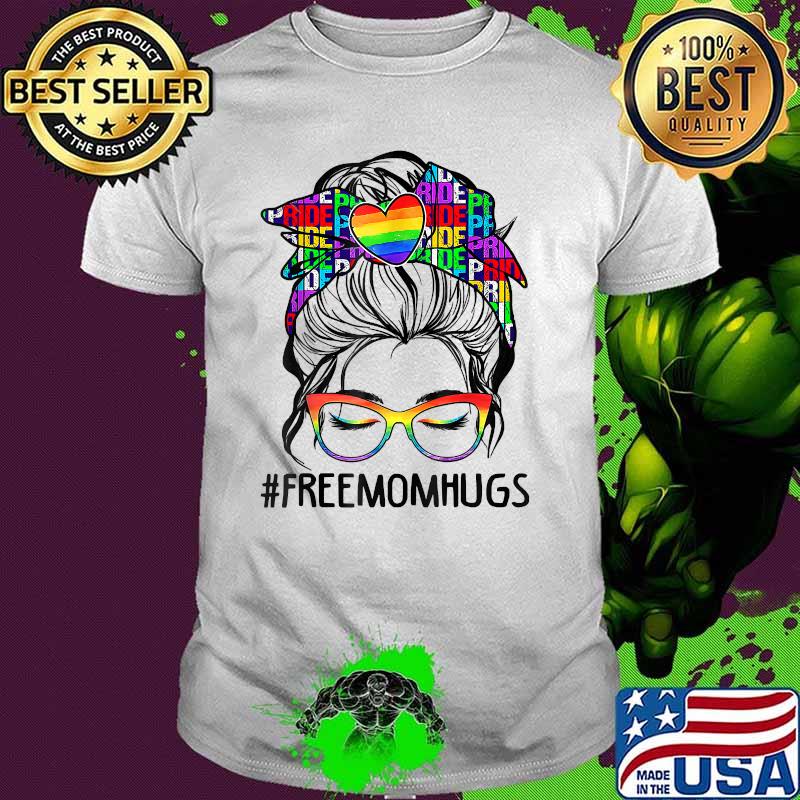 Free Mom Hugs Messy Bun LGBT Pride Rainbow T-Shirt