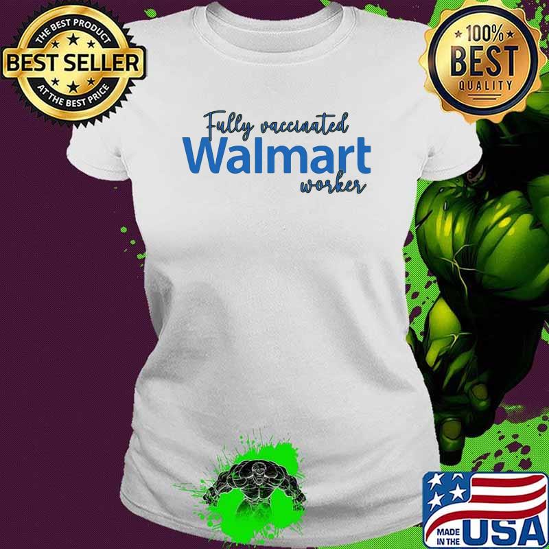 Fully vaccinated walamrt worker Ladies tee Fully vaccinated walamrt worker Ladies tee