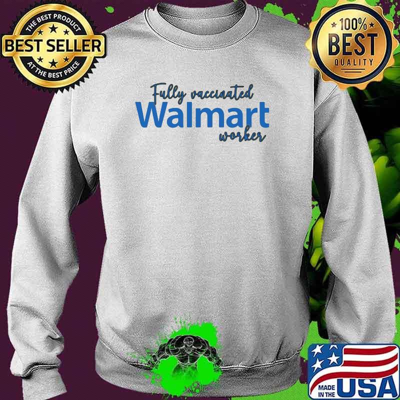 Fully vaccinated walamrt worker Sweater Fully vaccinated walamrt worker Sweater