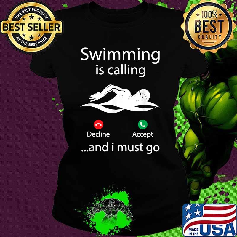 Funny Swimming Is Calling And I must go Swimmer Swimming T-Shirt Ladies tee Funny Swimming Is Calling And I must go Swimmer Swimming T-Shirt Ladies tee