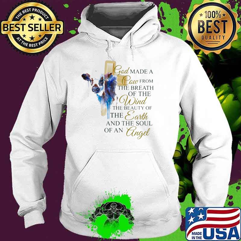 God Made A Cow From The Breath Of The Wind The Beauty Of The Earth And The Soul Of An Angle Watercolor Shirt Hoodie God Made A Cow From The Breath Of The Wind The Beauty Of The Earth And The Soul Of An Angle Watercolor Shirt Hoodie