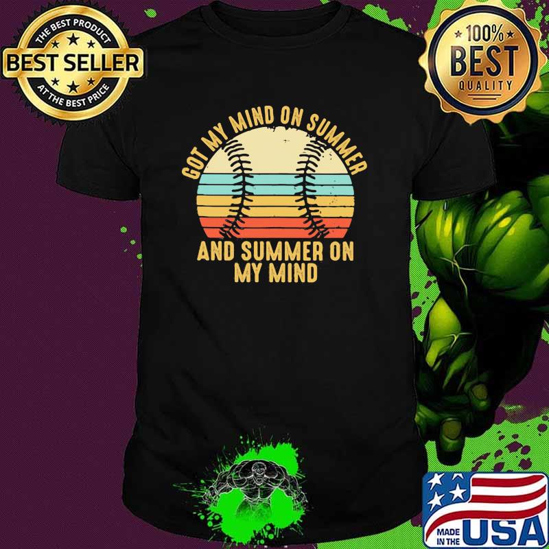 Got my mind On Summer And Summer On My Mind Ball Vintage Shirt