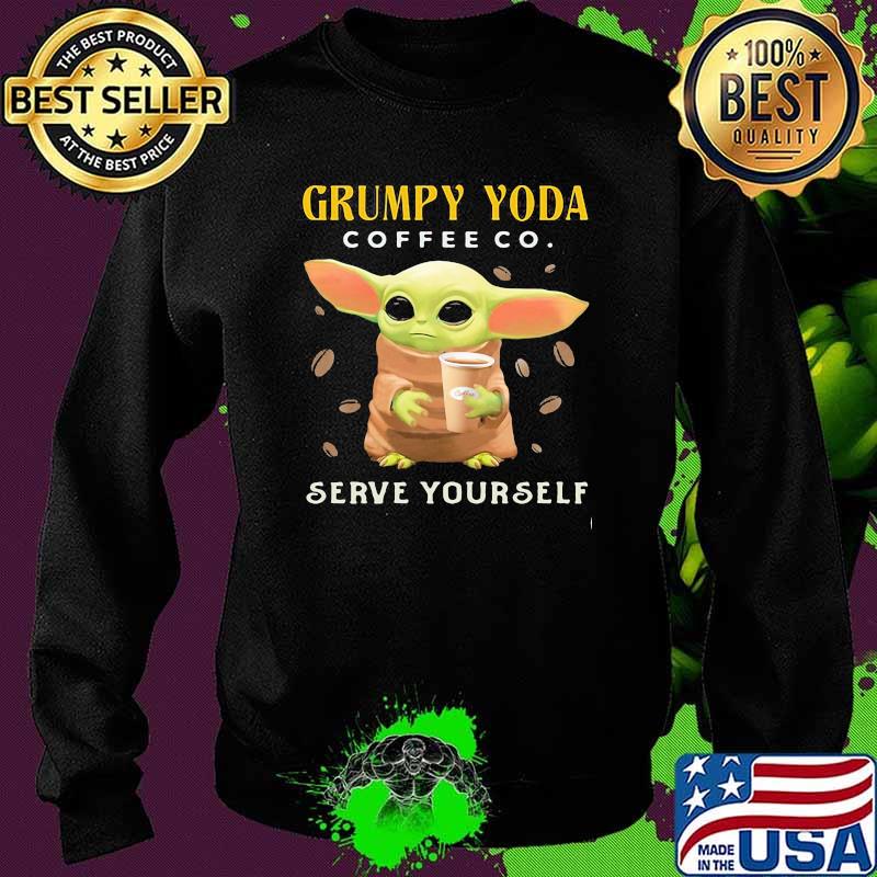 Grumpy Yoda Coffee Co Serve Your Self Baby Yoda Shirt Sweater Grumpy Yoda Coffee Co Serve Your Self Baby Yoda Shirt Sweater