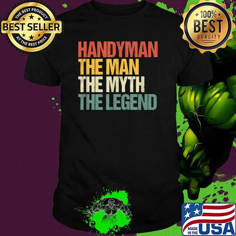 Handyman The Man The Myth The Legend Repairman T-Shirt