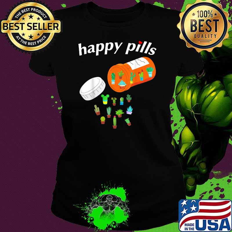 Happy Pills Succulent Cactus Plants Gardening T-Shirt Ladies tee Happy Pills Succulent Cactus Plants Gardening T-Shirt Ladies tee