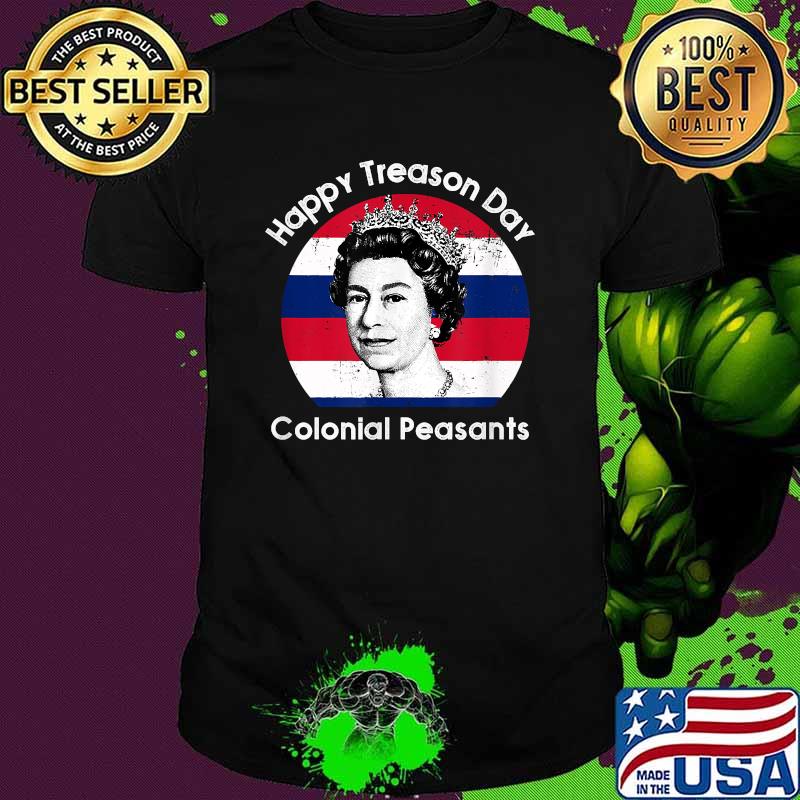 Happy Treason Day Colonial Peasants 4th of July Funny Vintage T-Shirt