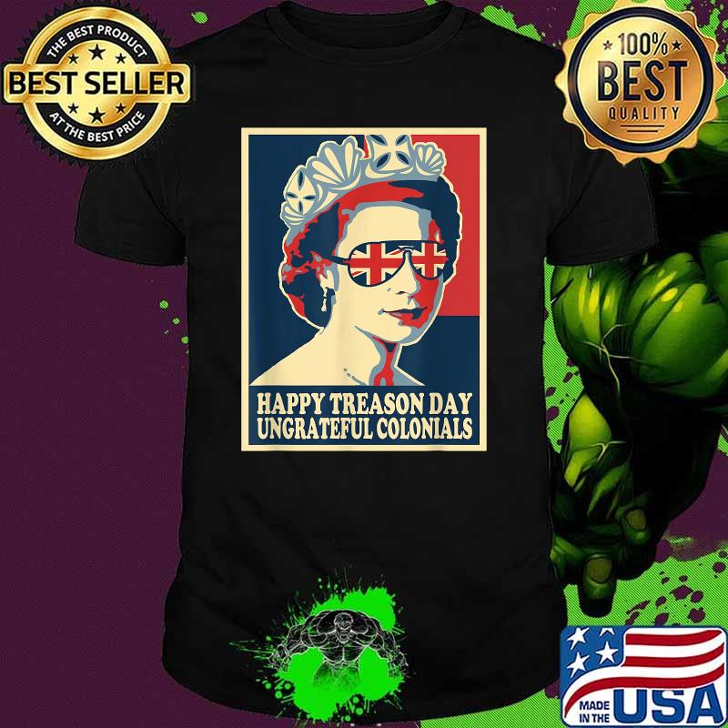 Happy Treason Day Ungrateful Colonials Flag British Retro Shirt