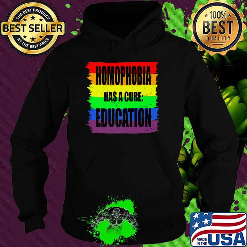 Himophobia has a cure education Rainbow Flag LGBT Gay Pride Love Awareness T-Shirt Hoodie Himophobia has a cure education Rainbow Flag LGBT Gay Pride Love Awareness T-Shirt Hoodie