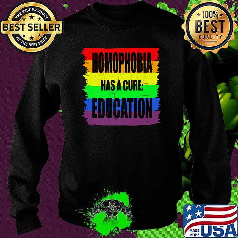 Himophobia has a cure education Rainbow Flag LGBT Gay Pride Love Awareness T-Shirt Sweater Himophobia has a cure education Rainbow Flag LGBT Gay Pride Love Awareness T-Shirt Sweater