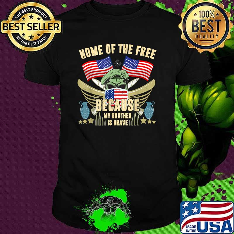 Home Of The Free Because My Brother Is Brave Skull American Flag T-Shirt
