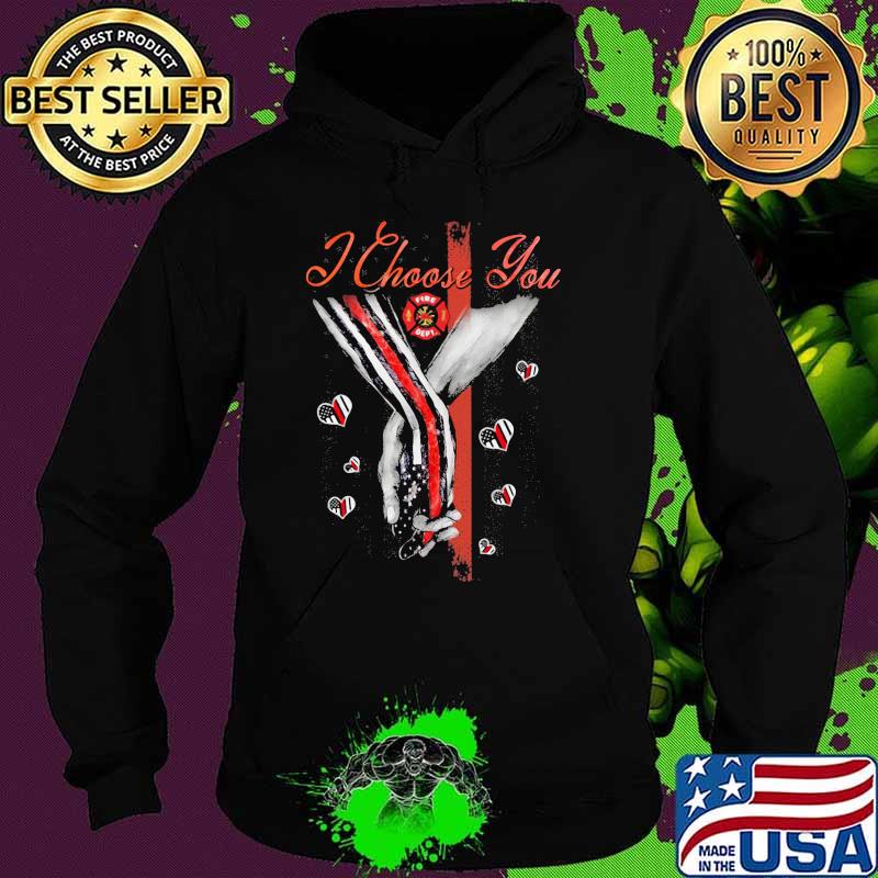 I choose you fire american flag Hoodie I choose you fire american flag Hoodie