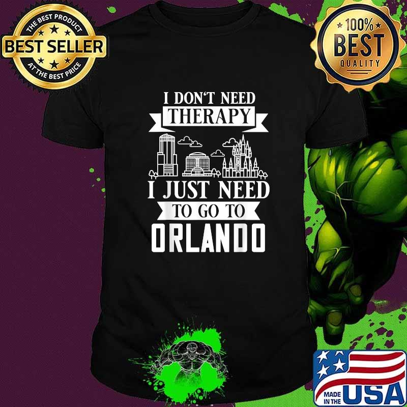 I dont need therapy i just need to go to Orlando Florida City Skyline Map Travel T-Shirt