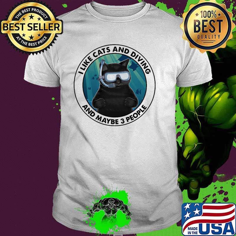 I like cats and diving and maybe 3 people shirt