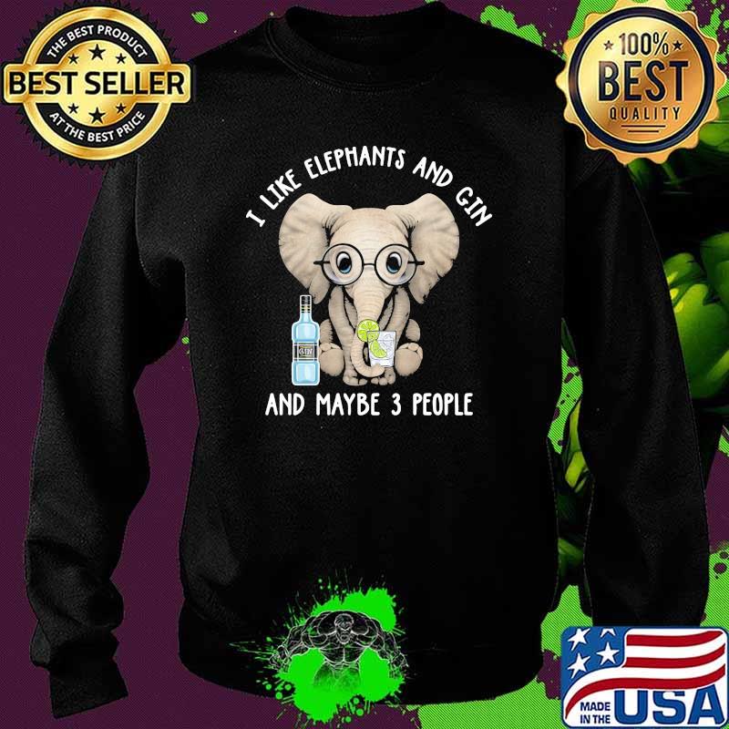 I like elephants and gin and maybe 3 people Sweater I like elephants and gin and maybe 3 people Sweater