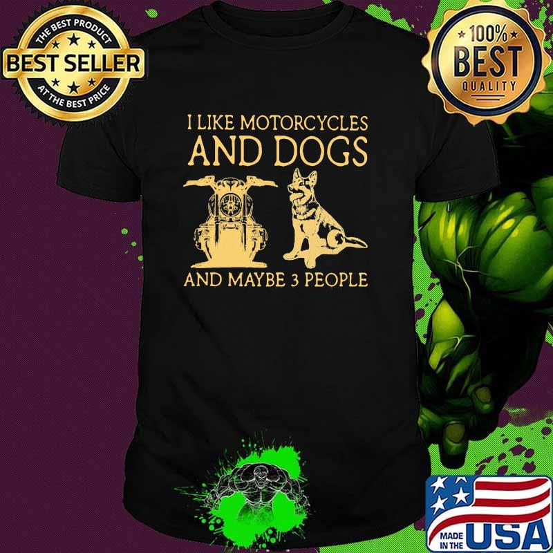 I Like Motorcycles And Dogs And Maybe 3 People Vintage Shirt
