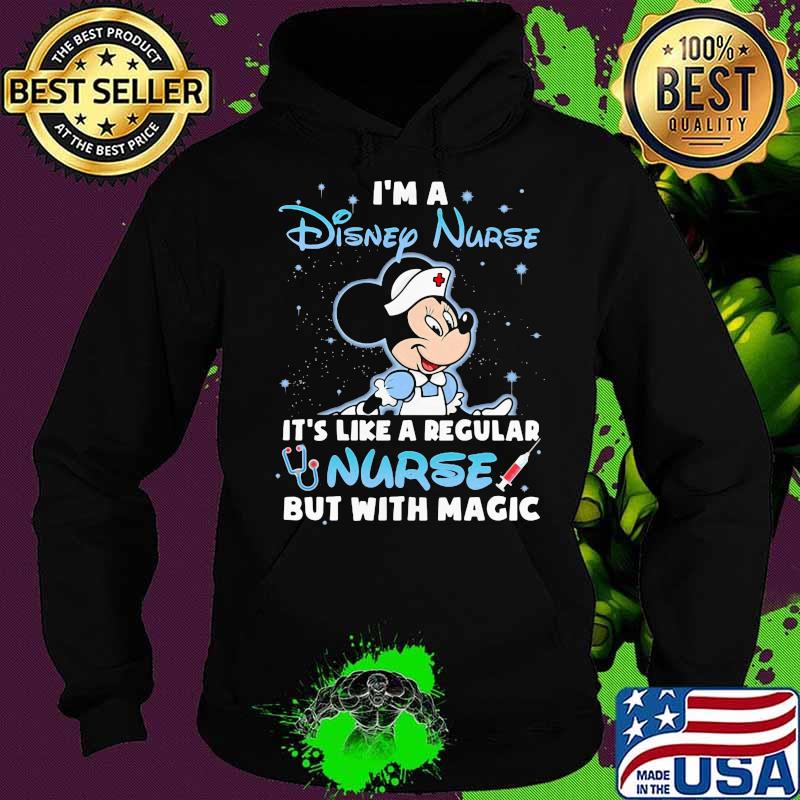 I'm A Disney Nurse It's Like A Regular Nurse But With Magic Mickey Shirt Hoodie I'm A Disney Nurse It's Like A Regular Nurse But With Magic Mickey Shirt Hoodie