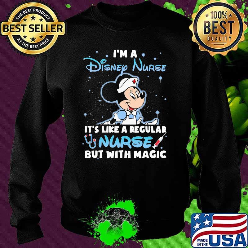 I'm A Disney Nurse It's Like A Regular Nurse But With Magic Mickey Shirt Sweater I'm A Disney Nurse It's Like A Regular Nurse But With Magic Mickey Shirt Sweater