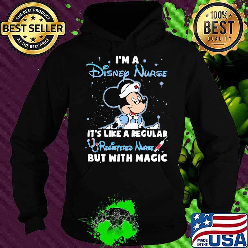 I'm A Disney Nurse It's Like A Regular Registered Nurse But With Magic Mickey Shirt Hoodie I'm A Disney Nurse It's Like A Regular Registered Nurse But With Magic Mickey Shirt Hoodie