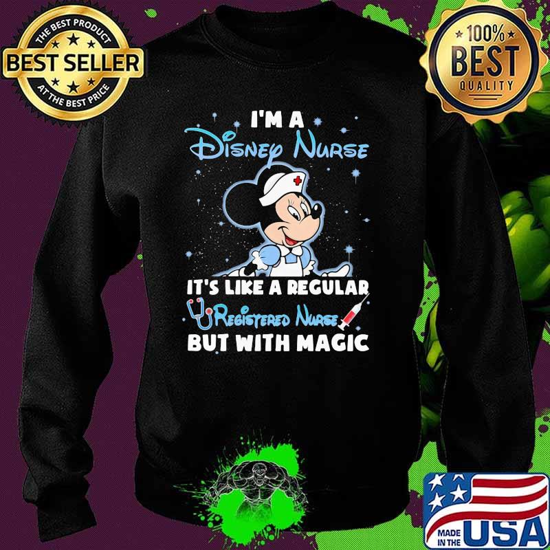 I'm A Disney Nurse It's Like A Regular Registered Nurse But With Magic Mickey Shirt Sweater I'm A Disney Nurse It's Like A Regular Registered Nurse But With Magic Mickey Shirt Sweater