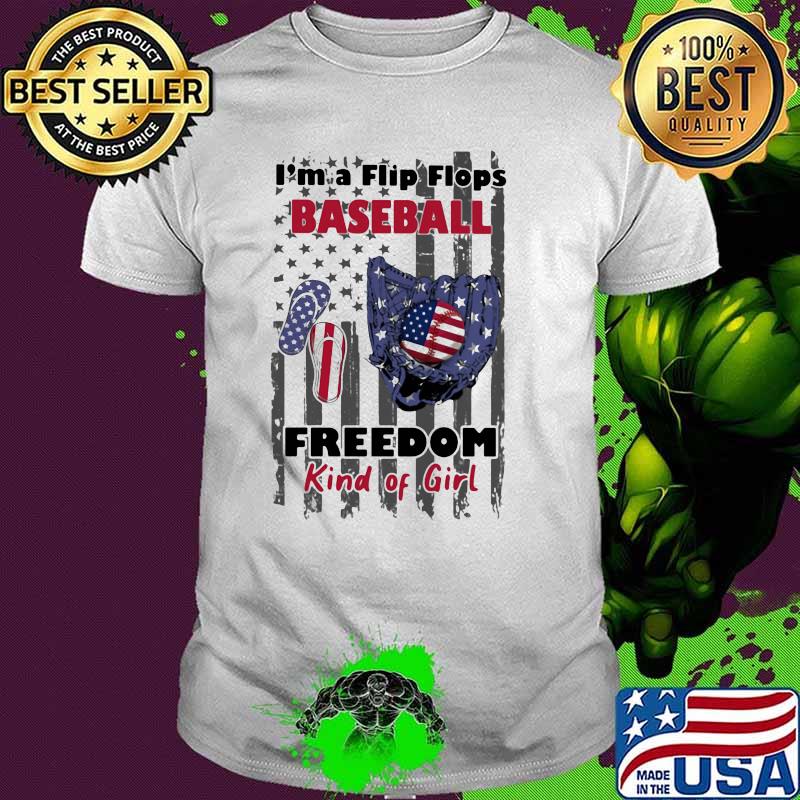 I'm A Flip Flops Baseball Freedom Kind Of Girl American Flag Shirt