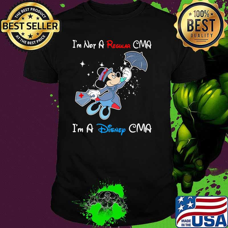 I'm Not A Regular Nurse I'm A Disney CMA Mickey Shirt
