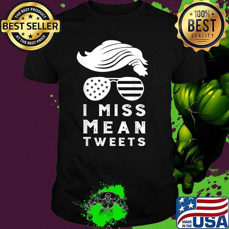 I Miss Mean Tweets Donald Trump Father's Day Gas Prices Shirt