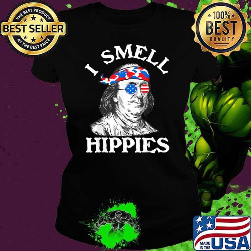 I Smell Hippies Ben Franklin 4th Of July Political T-Shirt Ladies tee I Smell Hippies Ben Franklin 4th Of July Political T-Shirt Ladies tee