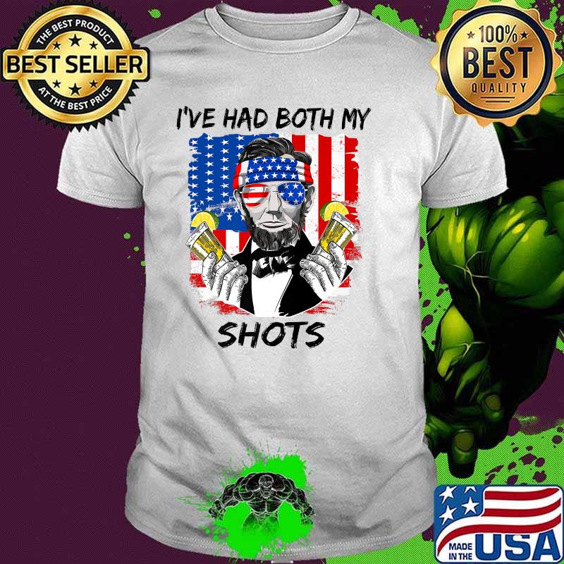 I've Had Both My Shots Lincoln 4th of July Independence T-Shirt