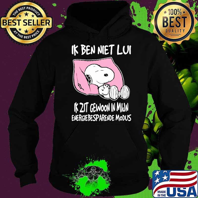 Ik ben niet lui ik zit gewoon in mijn energiebesparende modus snoopy Hoodie Ik ben niet lui ik zit gewoon in mijn energiebesparende modus snoopy Hoodie