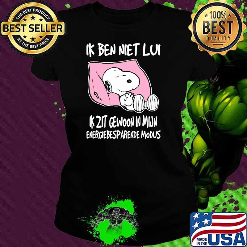Ik ben niet lui ik zit gewoon in mijn energiebesparende modus snoopy Ladies tee Ik ben niet lui ik zit gewoon in mijn energiebesparende modus snoopy Ladies tee