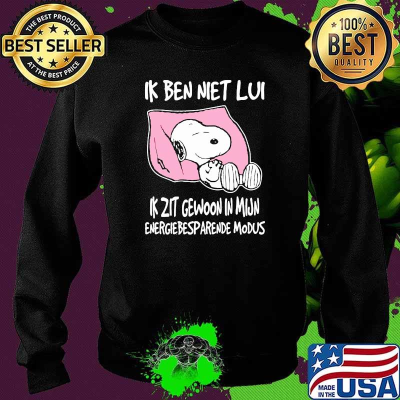 Ik ben niet lui ik zit gewoon in mijn energiebesparende modus snoopy Sweater Ik ben niet lui ik zit gewoon in mijn energiebesparende modus snoopy Sweater