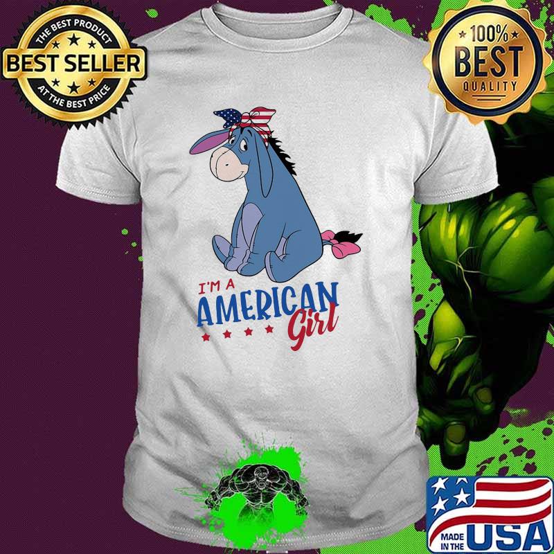 Im a american girl 4th of July independence Eeyore shirt