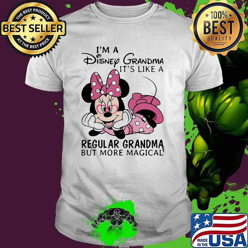 Im a disney grandma it like a regular grandma but more magical minnie shirt