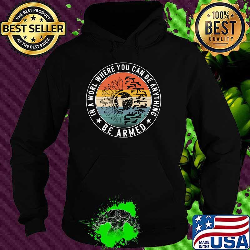 In World Where You Be Anything Be Armed Guns Sunflower Vintage Hoodie In World Where You Be Anything Be Armed Guns Sunflower Vintage Hoodie