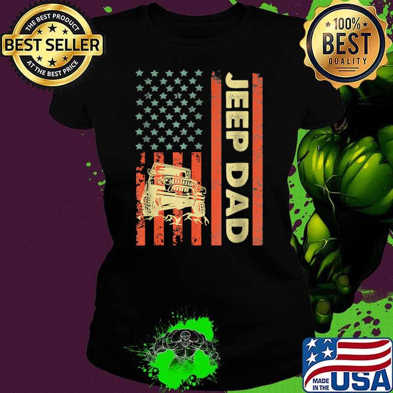 Jeep Dad Patriotic American Flag Father's Day 4th of July T-Shirt Ladies tee Jeep Dad Patriotic American Flag Father's Day 4th of July T-Shirt Ladies tee