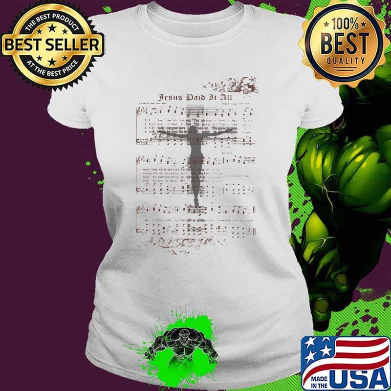 Jesus Paid It All Musical Shirt Ladies tee Jesus Paid It All Musical Shirt Ladies tee