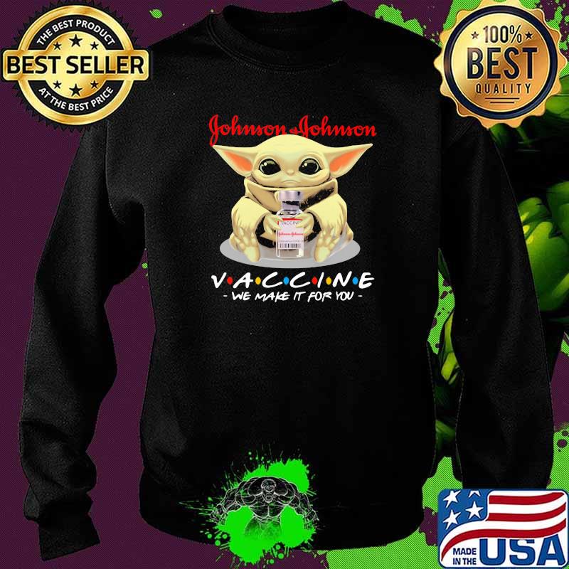 Johnson vaccinee we make it for you yoda Sweater Johnson vaccinee we make it for you yoda Sweater