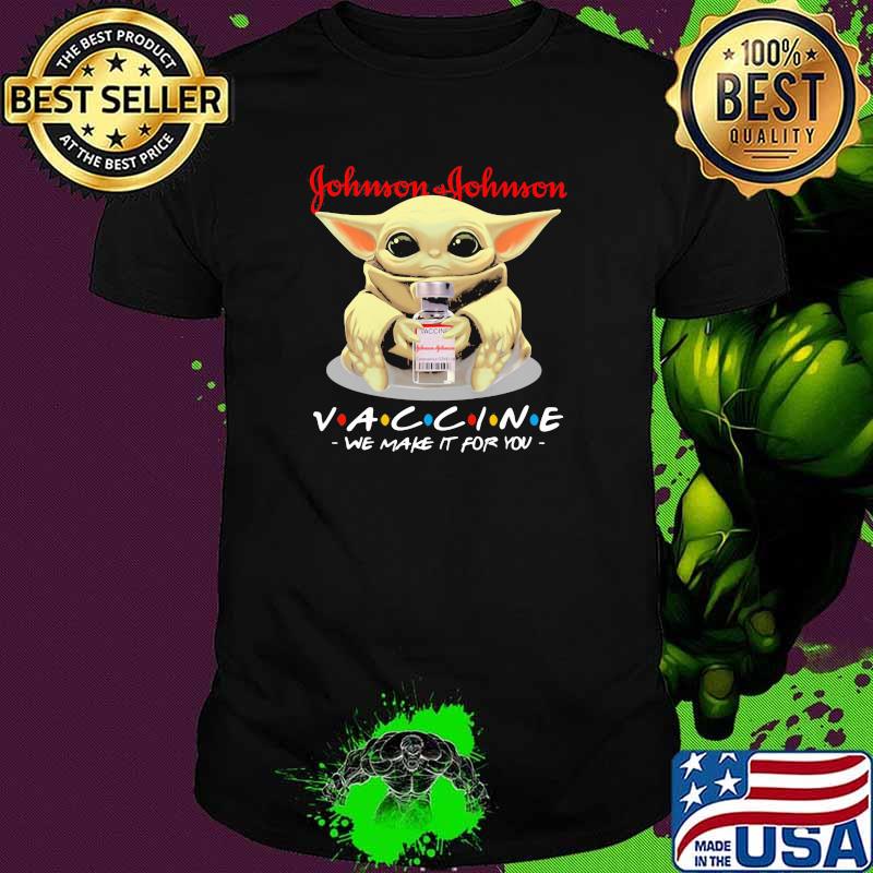 Johnson vaccinee we make it for you yoda shirt