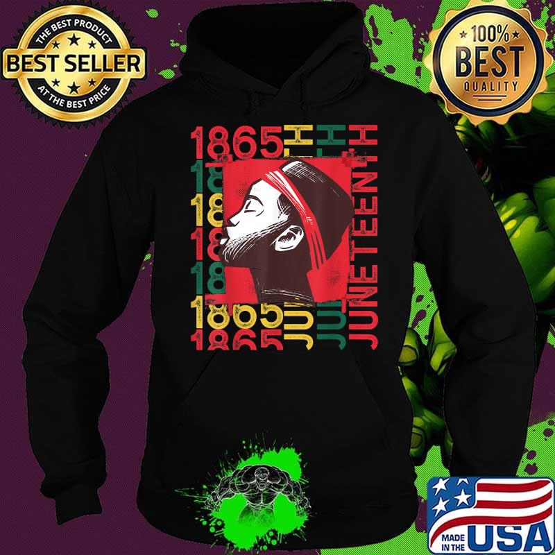 Juneteenth Freeish Since 1865 Ancestor Black History Melanin T-Shirt Hoodie Juneteenth Freeish Since 1865 Ancestor Black History Melanin T-Shirt Hoodie