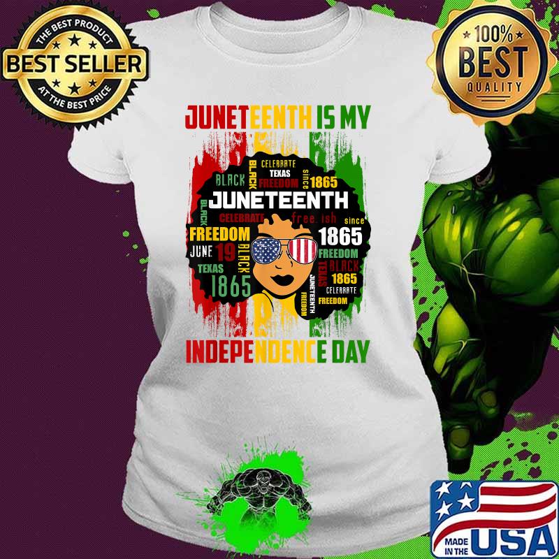 Juneteenth Is My Independence Day Black Women 4th Of July T-Shirt Ladies tee Juneteenth Is My Independence Day Black Women 4th Of July T-Shirt Ladies tee